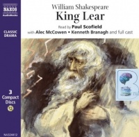 King Lear written by William Shakespeare performed by Paul Scofield, Alec McCowen, Kenneth Branagh and Harriet Walter on CD (Unabridged)